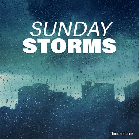Sunday Storms in Store